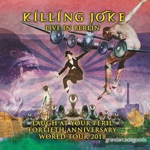 Live In Berlin: Laugh At Your Peril Fortieth Anniversary World Tour 2018 844493061892 Live In Berlin: Laugh At Your Peril Fortieth Anniversary World Tour 2018 844493061892
