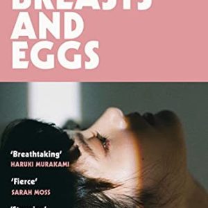 Breasts and Eggs: Mieko Kawakami 9781529074413 Breasts and Eggs: Mieko Kawakami 9781529074413