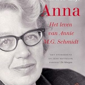 Anna: het leven van Annie M.G. Schmidt 9789021417240 Anna: het leven van Annie M.G. Schmidt 9789021417240